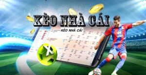 Tìm hiểu chi tiết về kèo nhà cái trực tiếp bóng đá