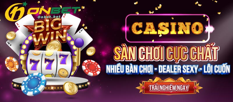 Trải nghiệm game tại Casino onbet
