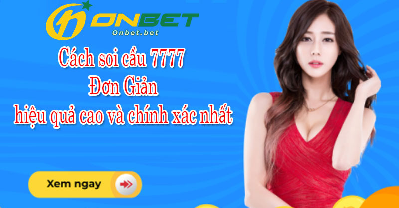 Những cách soi cầu 7777 đạt hiệu quả cao Những cách soi cầu 7777 đạt hiệu quả cao