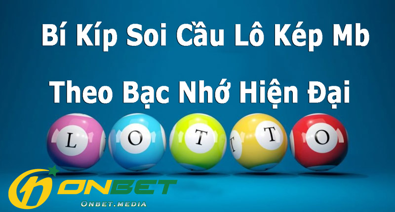 Soi Cầu Lô Kép Mb theo bạc Nhớ hiện đại