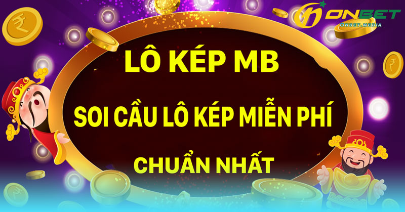 ONBET - Bí Kíp Soi Cầu Lô Kép Mb chuẩn xác