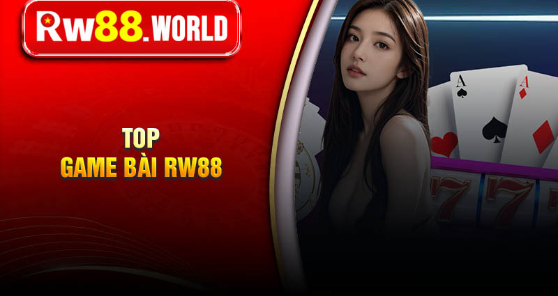 top-nhung-game-bai-doi-thuong-rw88-cuc-hot-nhieu-nguoi-choi