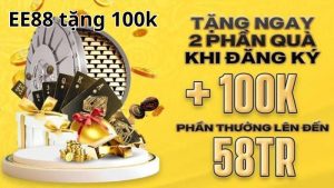 Sơ Lược Về Sự Kiện Ưu Đãi EE88 Tặng 100k 