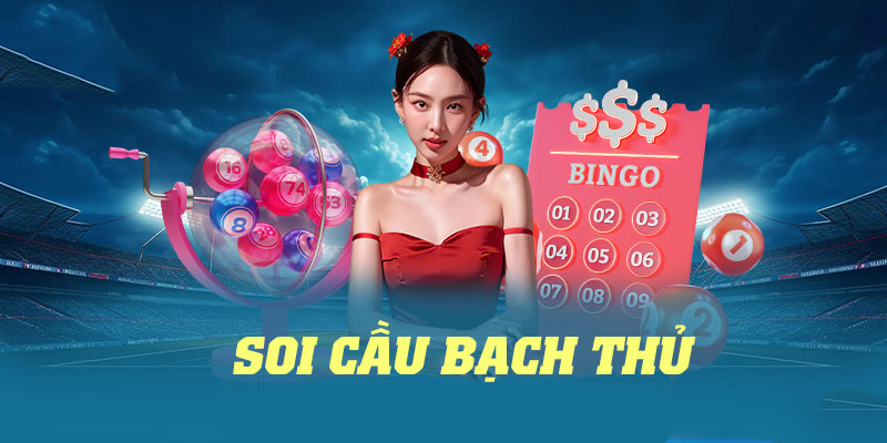 Soi cầu bạch thủ