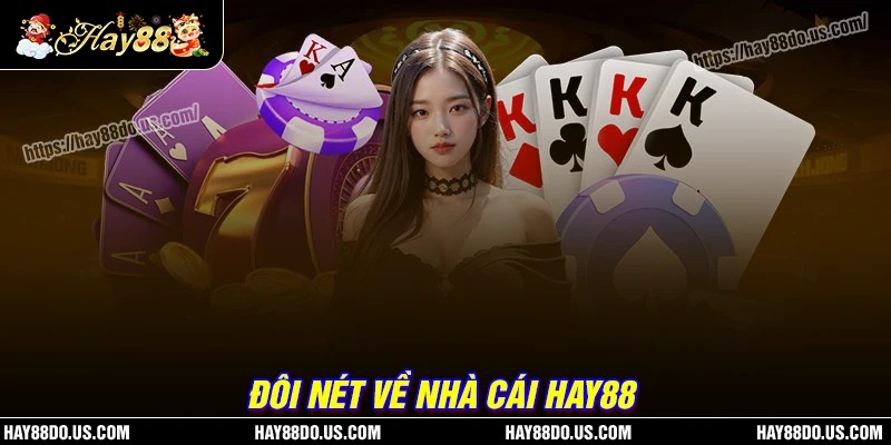 Đôi nét về nhà cái Hay88